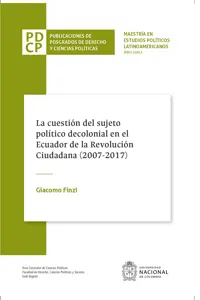 La cuestión del sujeto político decolonial en el Ecuador de la Revolución Ciudadana_cover