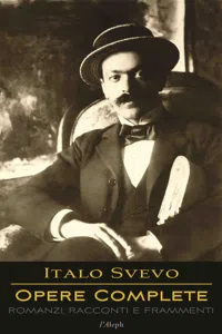 Italo Svevo: Opere Complete - Romanzi, Racconti e Frammenti_cover