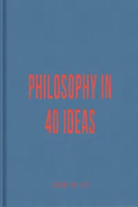 Philosophy in 40 Ideas_cover