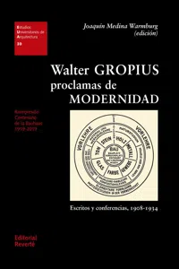 Walter Gropius, proclamas de modernidad_cover