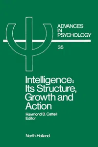 Intelligence: Its Structure, Growth and Action_cover