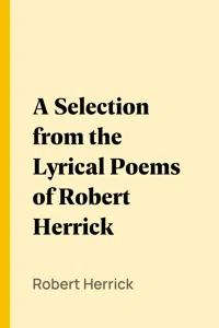 A Selection from the Lyrical Poems of Robert Herrick_cover