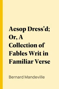 Aesop Dress'd; Or, A Collection of Fables Writ in Familiar Verse_cover