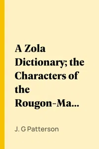 A Zola Dictionary; the Characters of the Rougon-Macquart Novels of Emile Zola;_cover