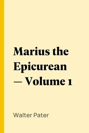 Marius the Epicurean — Volume 1