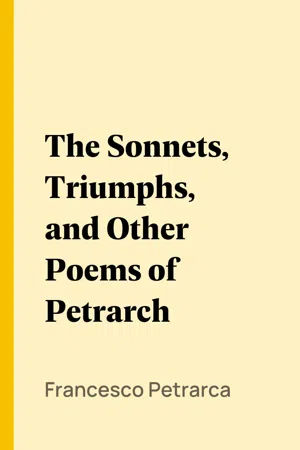 The Sonnets, Triumphs, and Other Poems of Petrarch