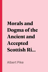 Morals and Dogma of the Ancient and Accepted Scottish Rite of Freemasonry_cover