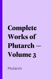 Complete Works of Plutarch — Volume 3_cover