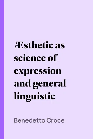 Æsthetic as science of expression and general linguistic