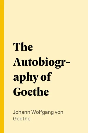 The Autobiography of Goethe