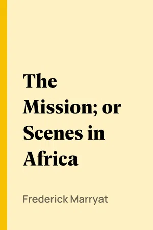 The Mission; or Scenes in Africa