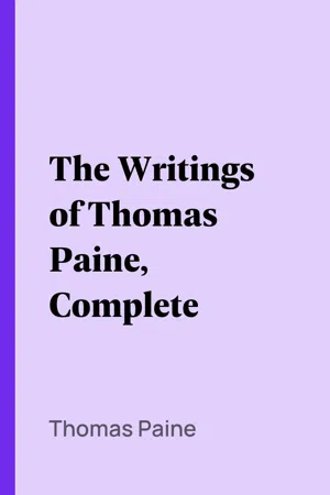 The Writings of Thomas Paine, Complete