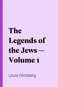 The Legends of the Jews — Volume 1_cover