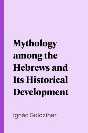 Mythology among the Hebrews and Its Historical Development