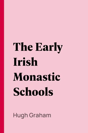 The Early Irish Monastic Schools