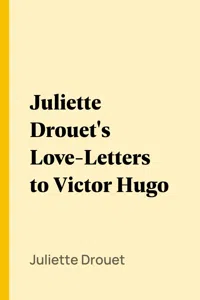 Juliette Drouet's Love-Letters to Victor Hugo_cover