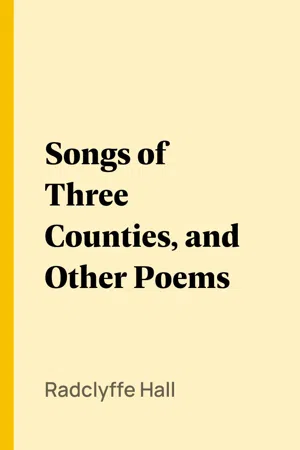 Songs of Three Counties, and Other Poems