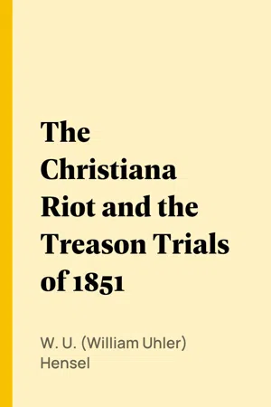 The Christiana Riot and the Treason Trials of 1851