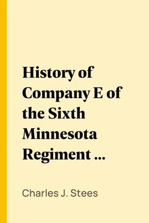 History of Company E of the Sixth Minnesota Regiment of Volunteer Infantry