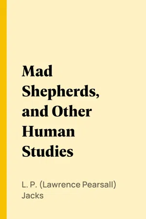 Mad Shepherds, and Other Human Studies