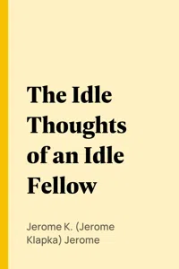 The Idle Thoughts of an Idle Fellow_cover