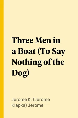 Three Men in a Boat (To Say Nothing of the Dog)