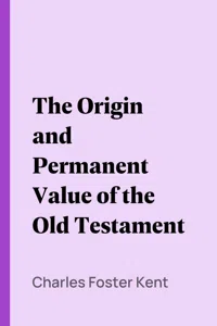 The Origin and Permanent Value of the Old Testament_cover