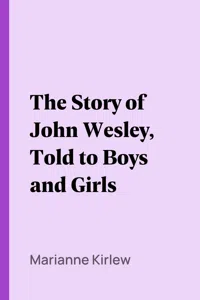 The Story of John Wesley, Told to Boys and Girls_cover