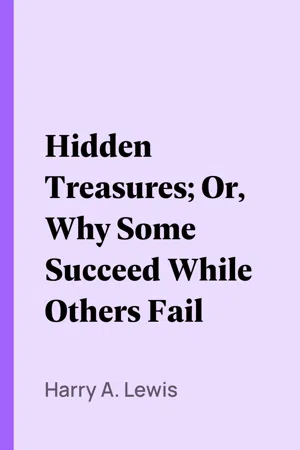 Hidden Treasures; Or, Why Some Succeed While Others Fail