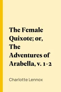 The Female Quixote; or, The Adventures of Arabella, v. 1-2_cover