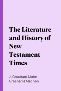 The Literature and History of New Testament Times_cover