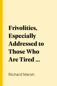 Frivolities, Especially Addressed to Those Who Are Tired of Being Serious_cover