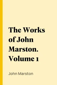 The Works of John Marston. Volume 1_cover