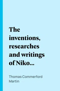 The inventions, researches and writings of Nikola Tesla_cover