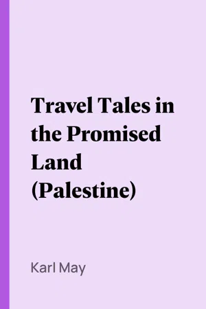 Travel Tales in the Promised Land (Palestine)