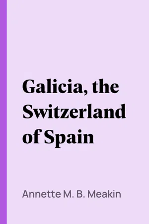 Galicia, the Switzerland of Spain