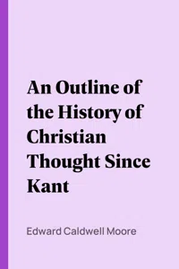 An Outline of the History of Christian Thought Since Kant_cover