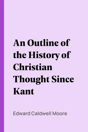 An Outline of the History of Christian Thought Since Kant