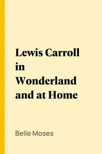 Lewis Carroll in Wonderland and at Home_cover