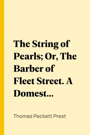 The String of Pearls; Or, The Barber of Fleet Street. A Domestic Romance.