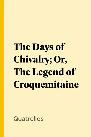 The Days of Chivalry; Or, The Legend of Croquemitaine