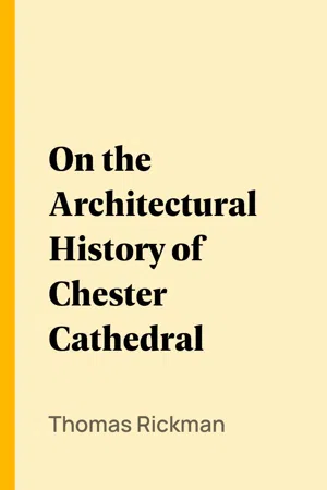 On the Architectural History of Chester Cathedral