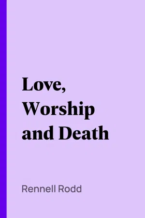 Love, Worship and Death