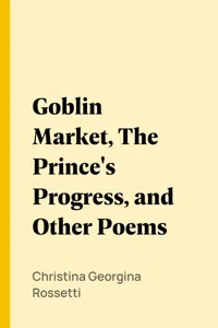 Goblin Market, The Prince's Progress, and Other Poems_cover