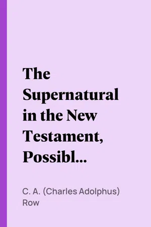 The Supernatural in the New Testament, Possible, Credible, and Historical