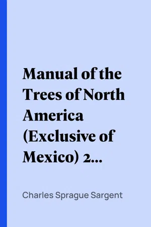 Manual of the Trees of North America (Exclusive of Mexico) 2nd ed.