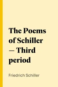 The Poems of Schiller — Third period_cover