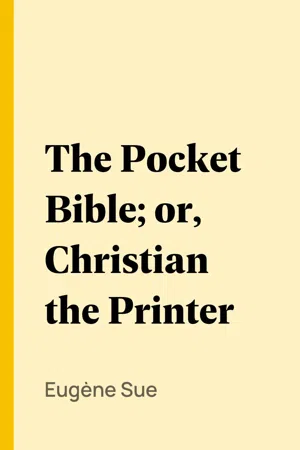 The Pocket Bible; or, Christian the Printer