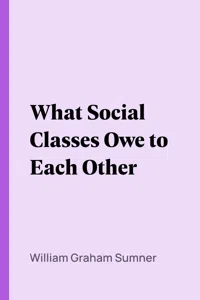 What Social Classes Owe to Each Other_cover