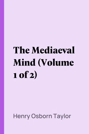 The Mediaeval Mind (Volume 1 of 2)